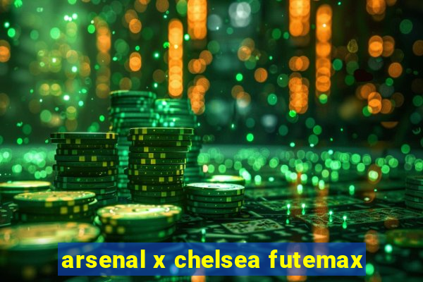 arsenal x chelsea futemax